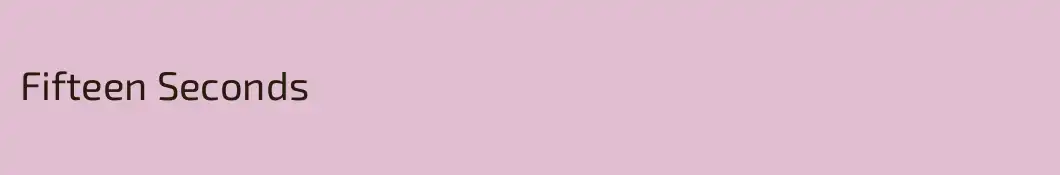 Fifteen Seconds